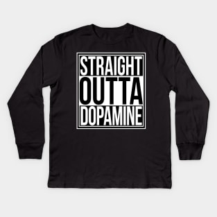 Straight Outta Dopamine Kids Long Sleeve T-Shirt